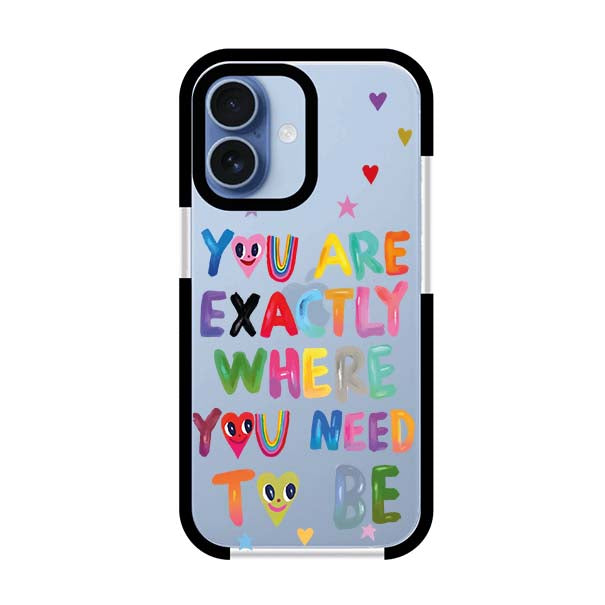 YOU'RE EXACTLY WHERE YOU NEED TO BE