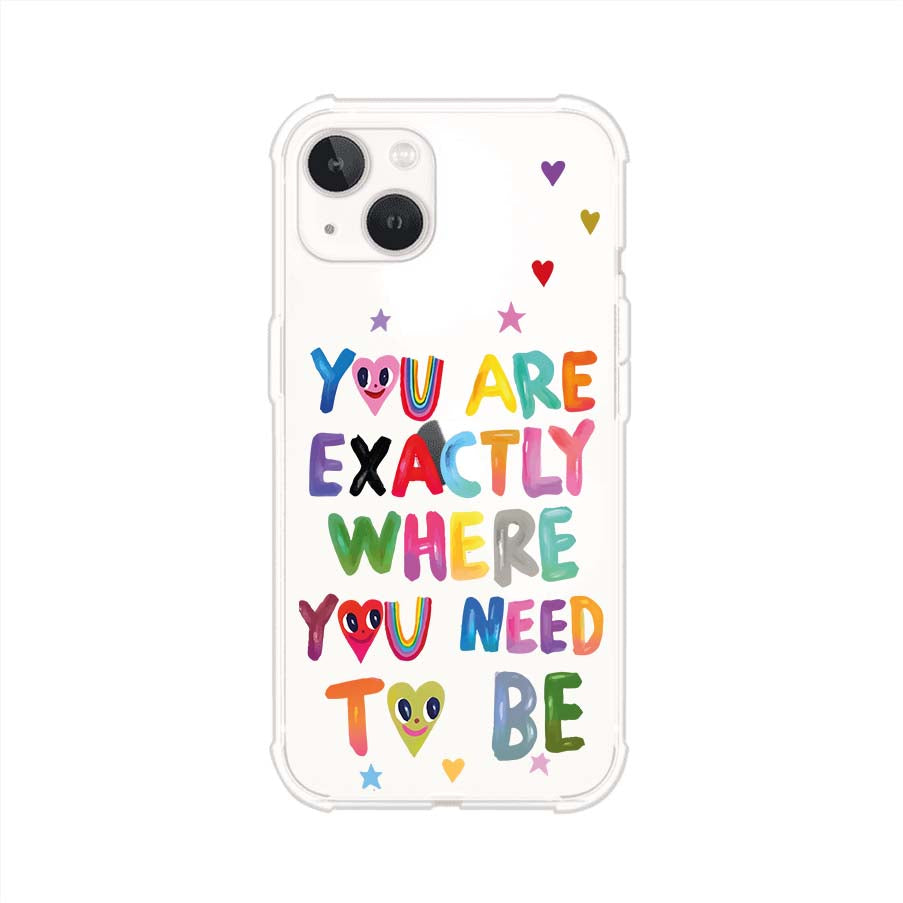 YOU'RE EXACTLY WHERE YOU NEED TO BE