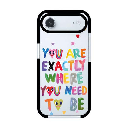 YOU'RE EXACTLY WHERE YOU NEED TO BE