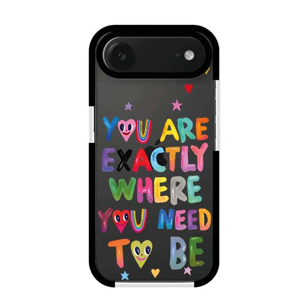 YOU'RE EXACTLY WHERE YOU NEED TO BE