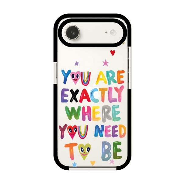 YOU'RE EXACTLY WHERE YOU NEED TO BE