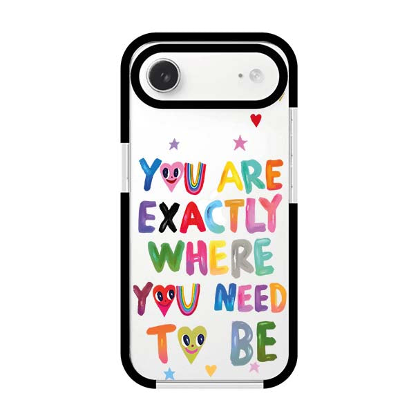 YOU'RE EXACTLY WHERE YOU NEED TO BE