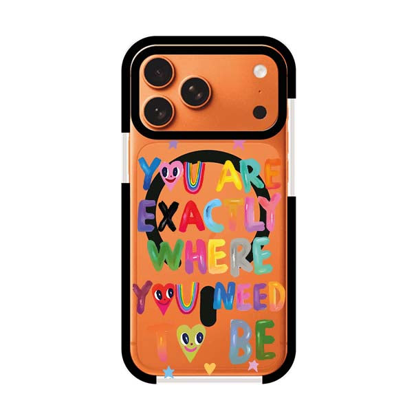 YOU'RE EXACTLY WHERE YOU NEED TO BE