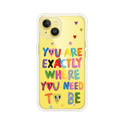 YOU'RE EXACTLY WHERE YOU NEED TO BE