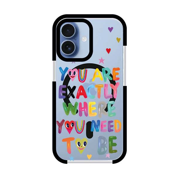 YOU'RE EXACTLY WHERE YOU NEED TO BE