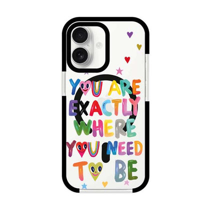 YOU'RE EXACTLY WHERE YOU NEED TO BE