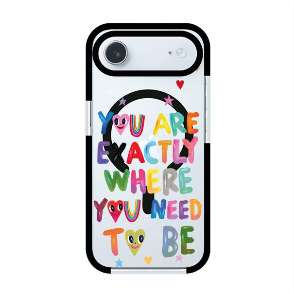 YOU'RE EXACTLY WHERE YOU NEED TO BE