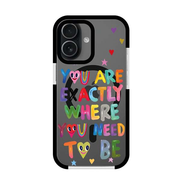 YOU'RE EXACTLY WHERE YOU NEED TO BE