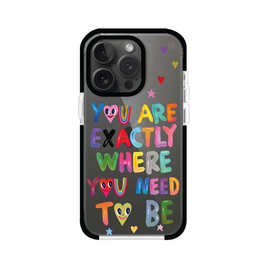 YOU'RE EXACTLY WHERE YOU NEED TO BE