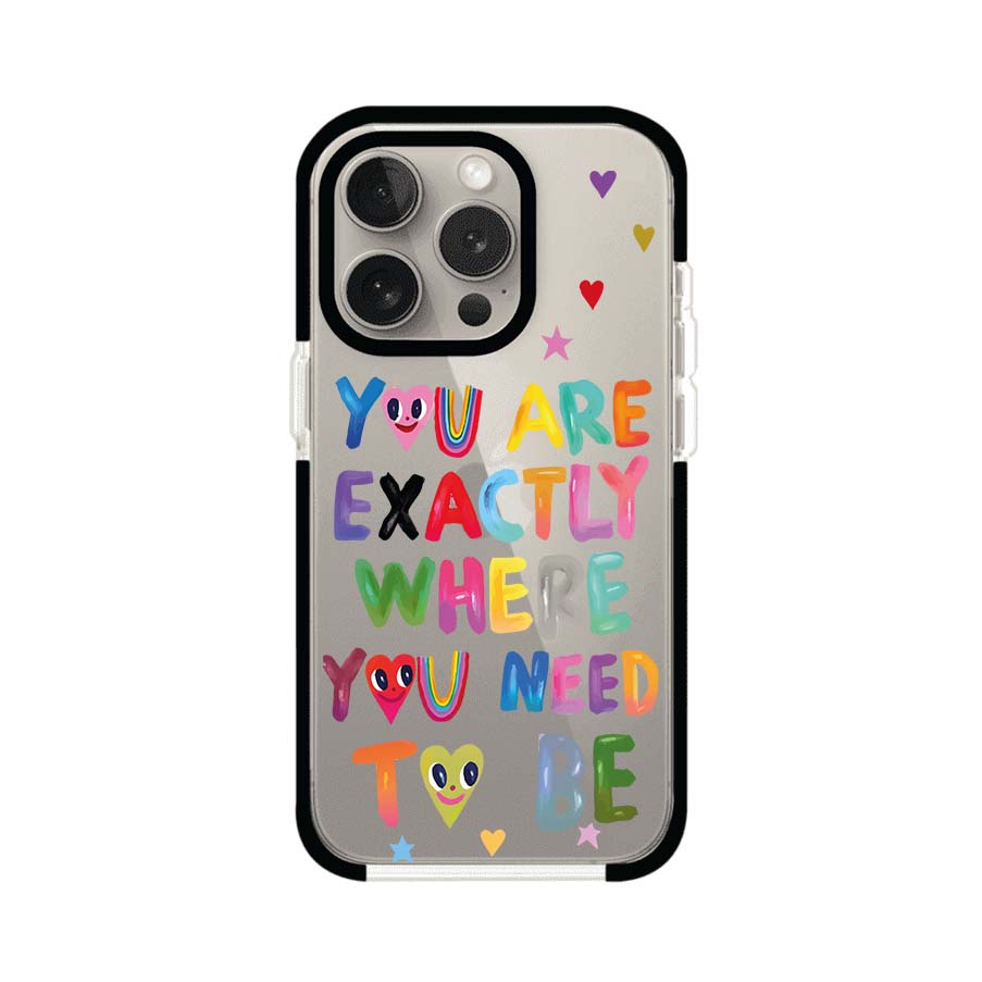 YOU'RE EXACTLY WHERE YOU NEED TO BE