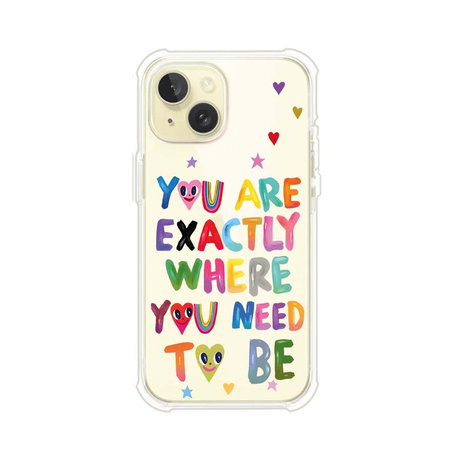 YOU'RE EXACTLY WHERE YOU NEED TO BE