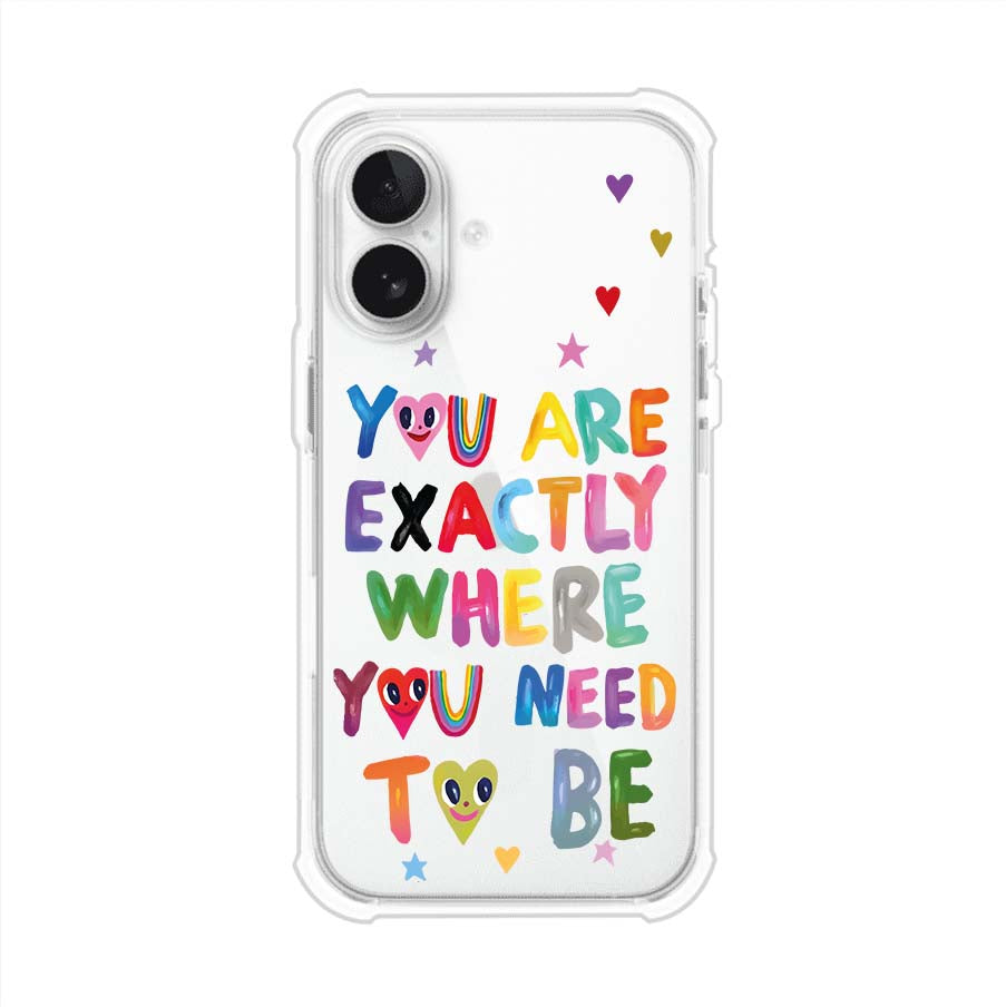 YOU'RE EXACTLY WHERE YOU NEED TO BE