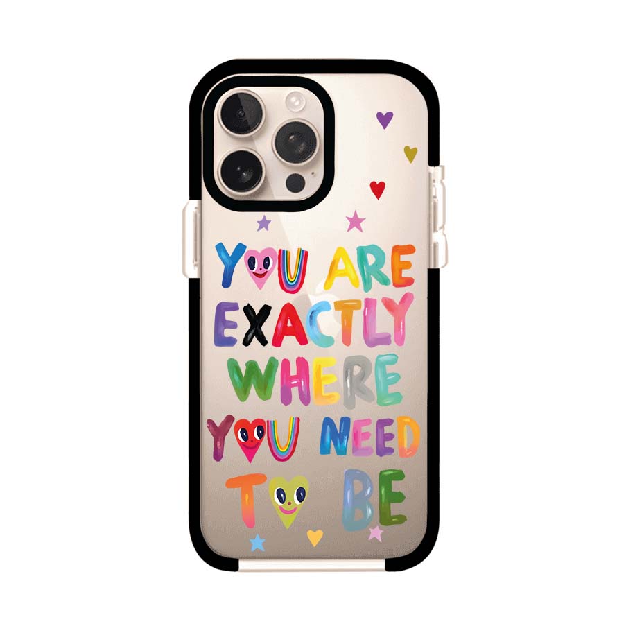 YOU'RE EXACTLY WHERE YOU NEED TO BE