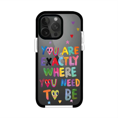 YOU'RE EXACTLY WHERE YOU NEED TO BE